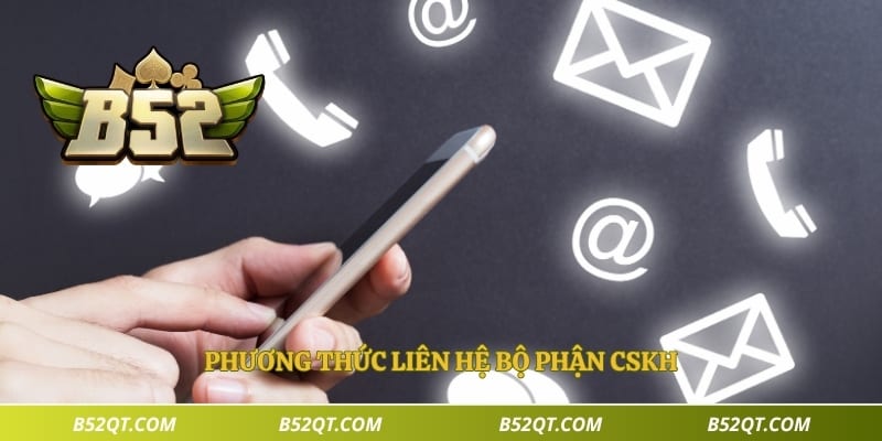 Phương thức liên hệ bộ phận CSKH
