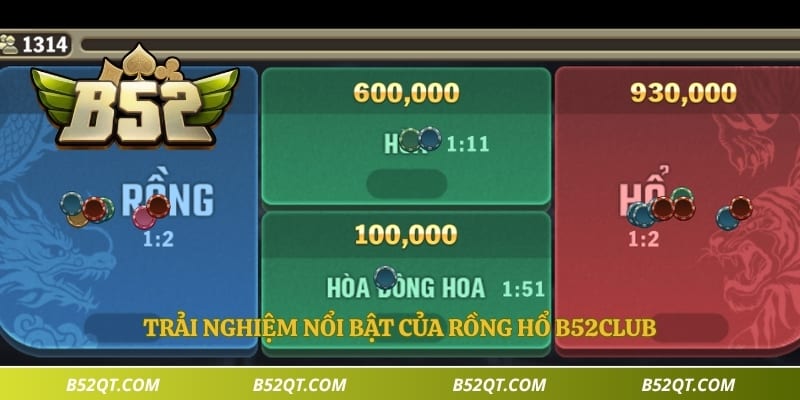 Trải nghiệm nổi bật của rồng hổ B52club